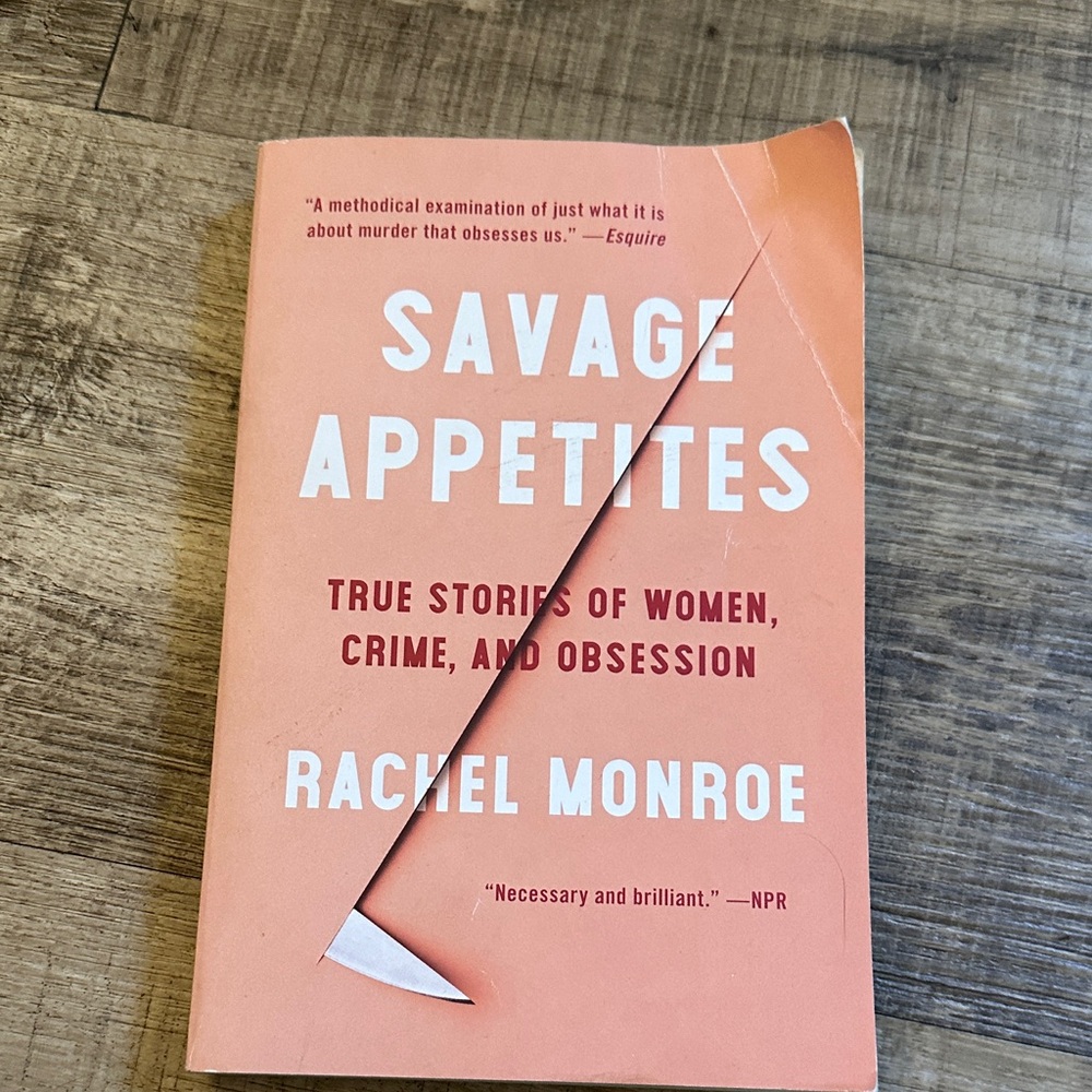 Savage Appetites Book by Rachel Monroe